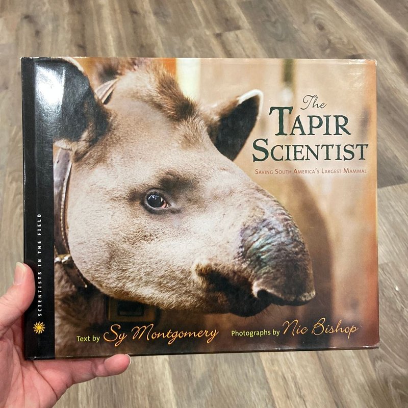 The Tapir Scientist by Sy Montgomery, Nic Bishop