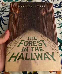The Forest in the Hallway