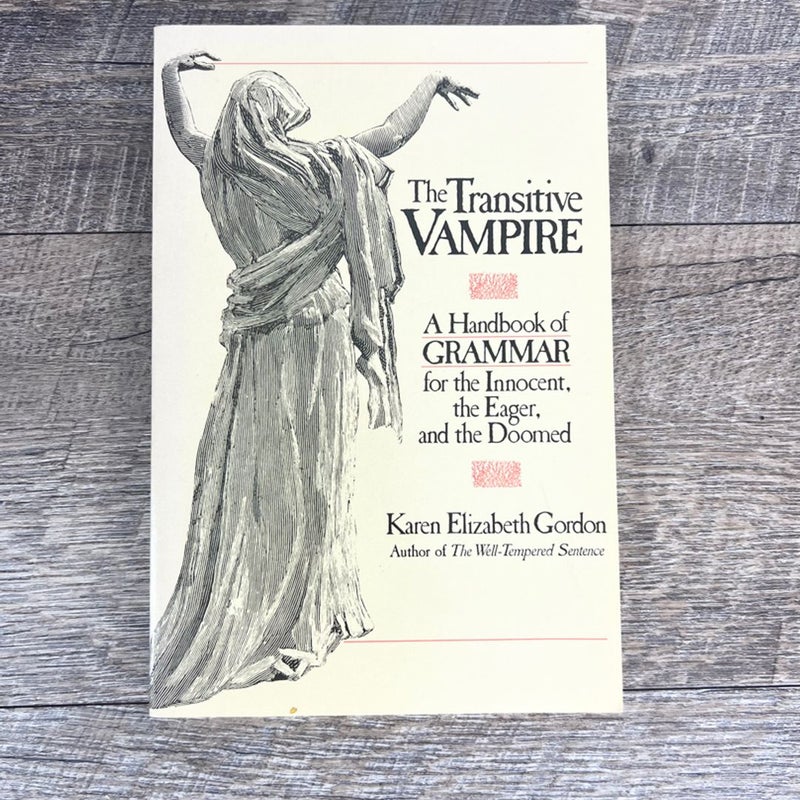 The Transitive Vampire: Handbook of Grammar for the Innocent 