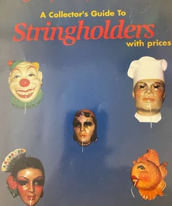 A Collector’s Guide to Stringholders with Prices: “String Along with Me”, Paperback 