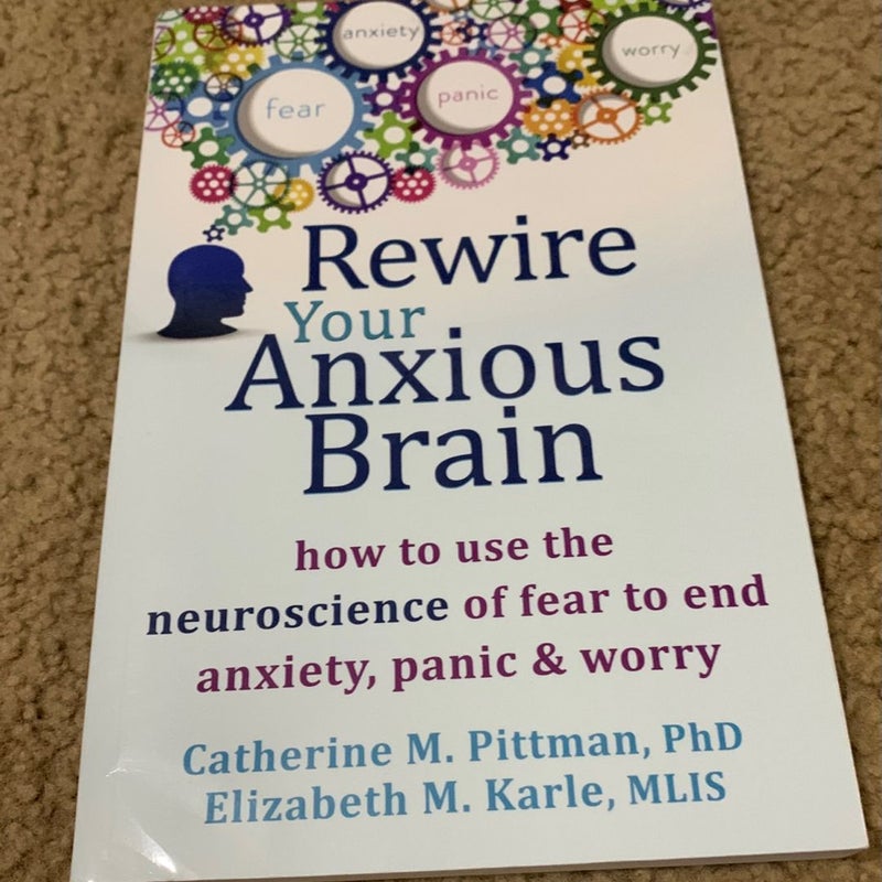 Rewire Your Anxious Brain