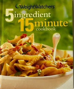 Weight Watchers 5 Ingredient, 15 Minute Cookbook