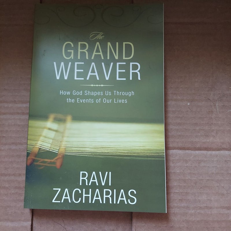 The Grand Weaver: How God Shapes Us Through the Events of Our Lives