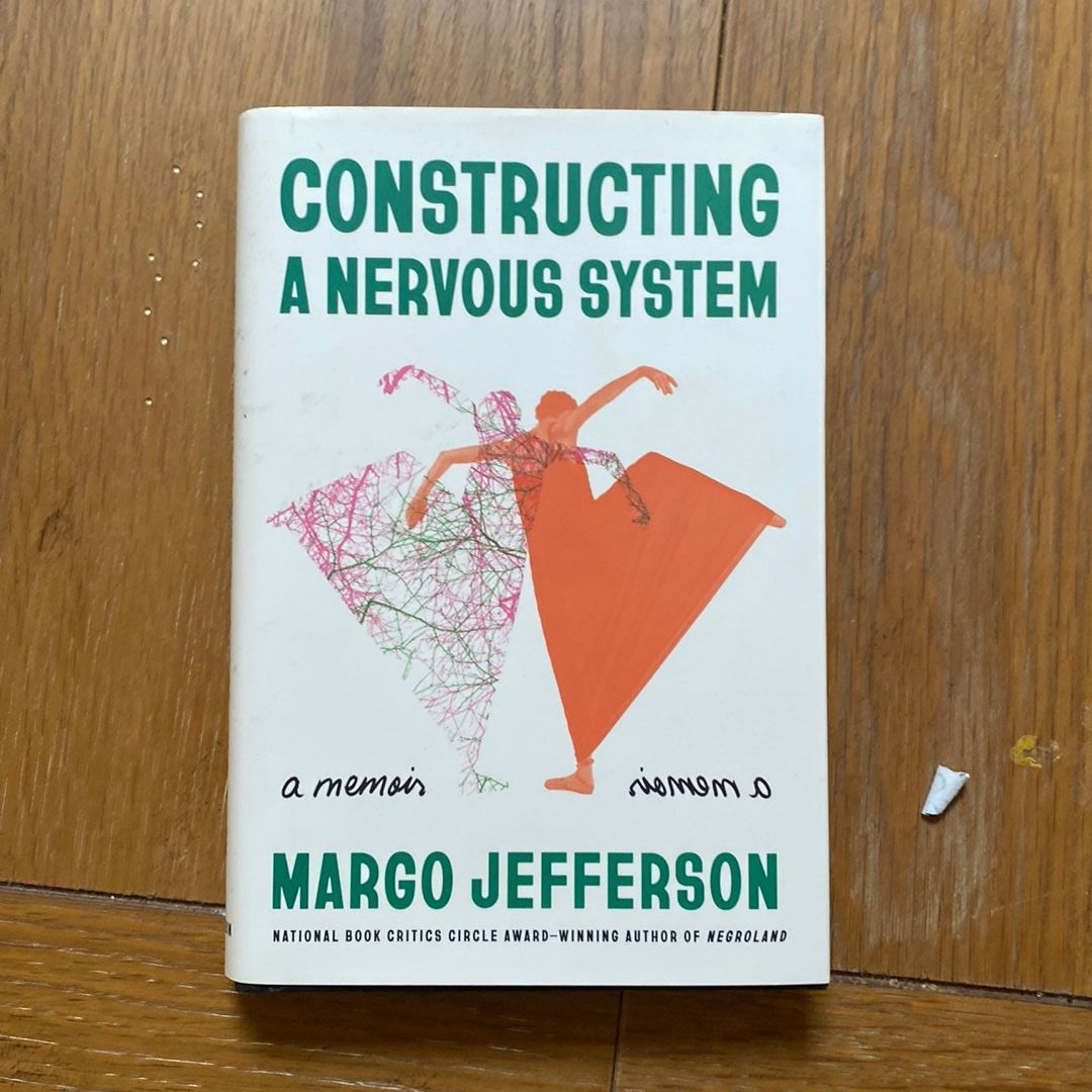 Constructing A Nervous System By Margo Jefferson