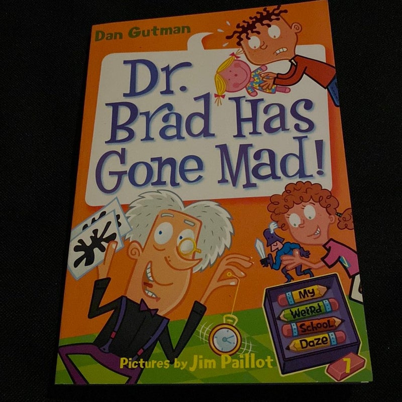 My Weird School Daze #7: Dr. Brad Has Gone Mad!