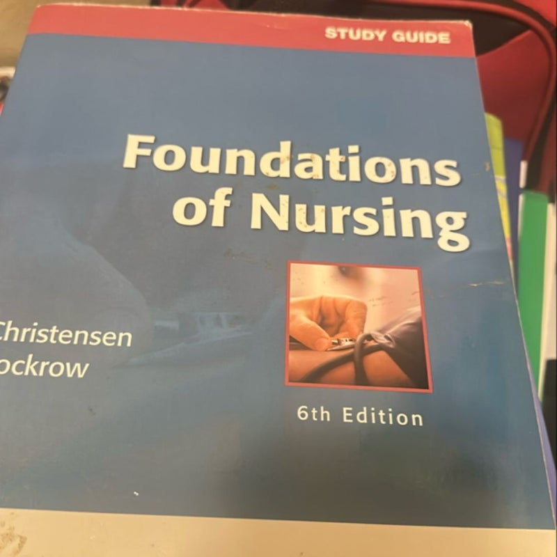 Study Guide for Foundations of Nursing