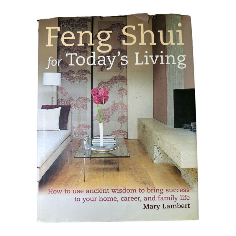 Feng Shui for Today's Living