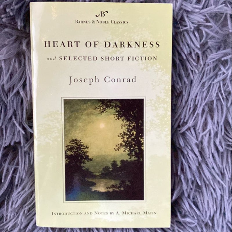 Heart of Darkness and Selected Short Fiction