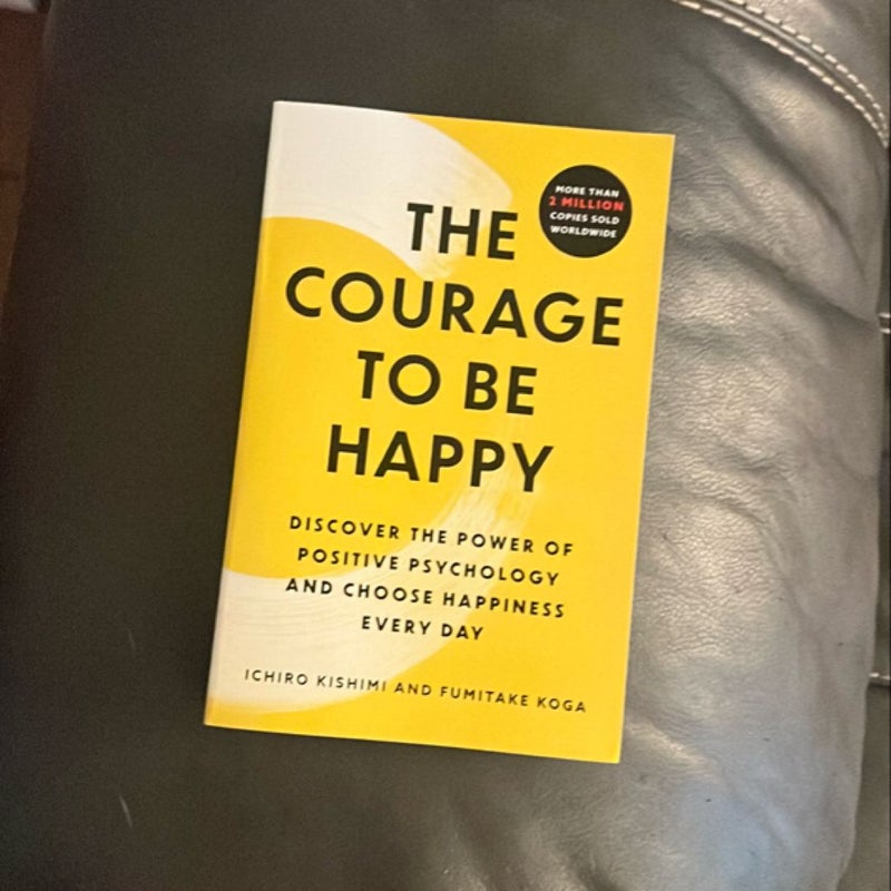 The Courage to Be Happy