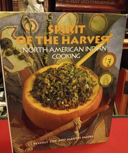 Spirit of the Harvest:North American Indian Cooking