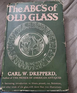 The ABC's of Old Glass