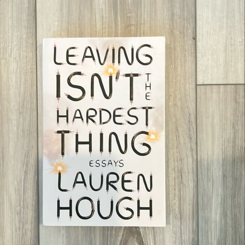 Leaving Isn't the Hardest Thing