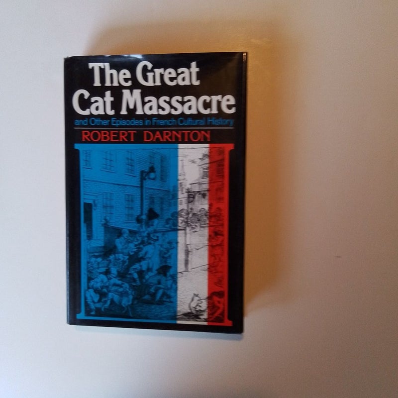 The Great Cat Massacre by Robert Darnton, Hardcover | Pangobooks