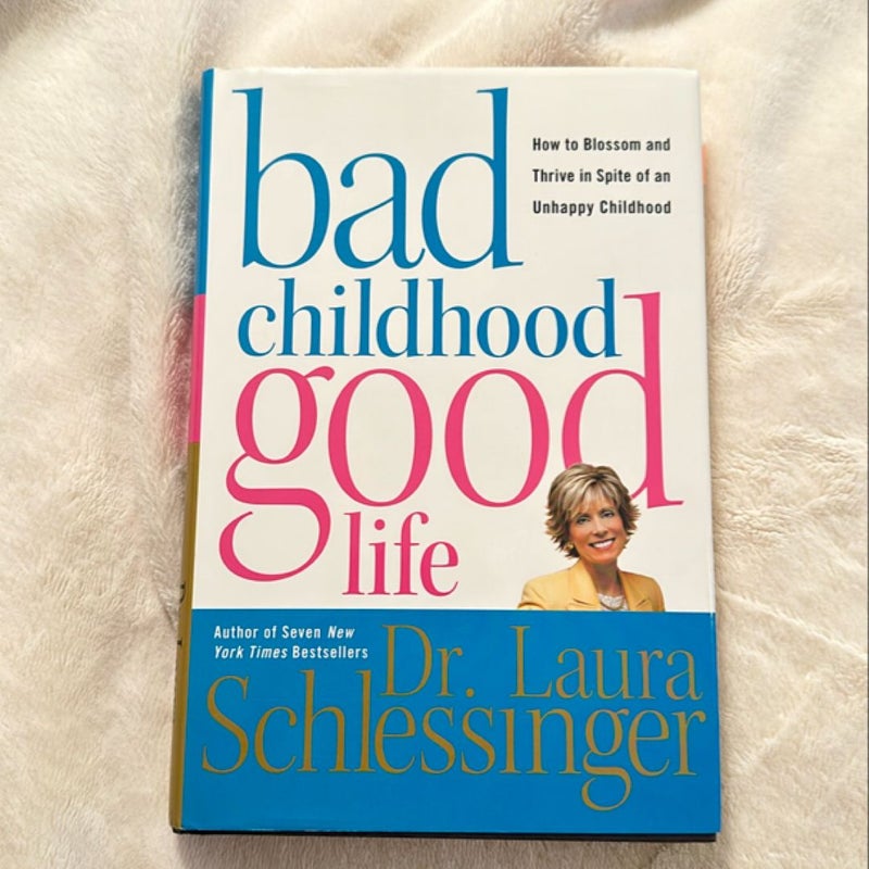 Bad Childhood---Good Life