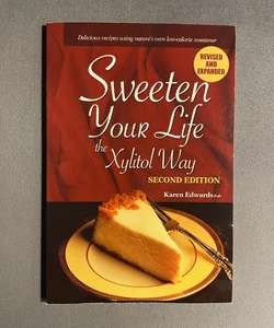 Sweeten Your Life The Xylitol Way