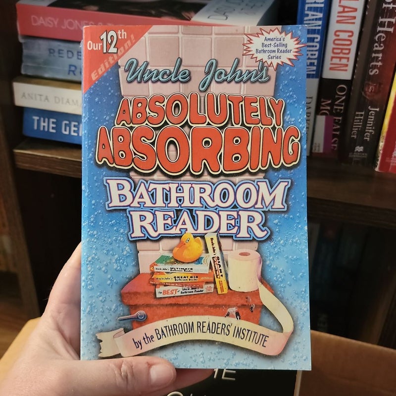 Uncle John's Absolutely Absorbing Bathroom Reader