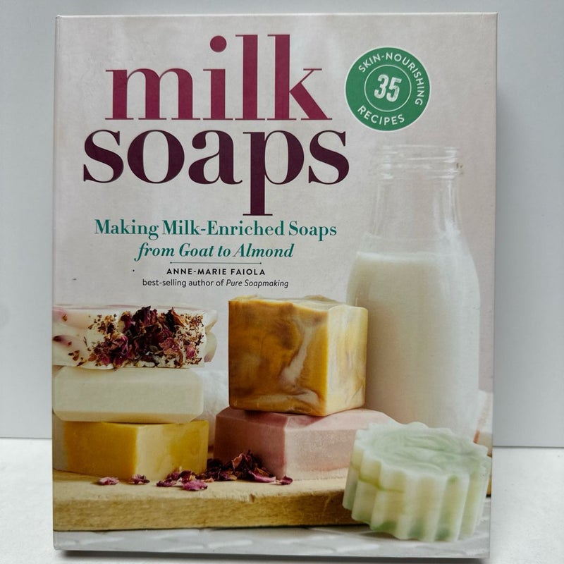 Milk Soaps 35 Skin Recipes for Making Milk-Enriched Soaps From Goat To Almond