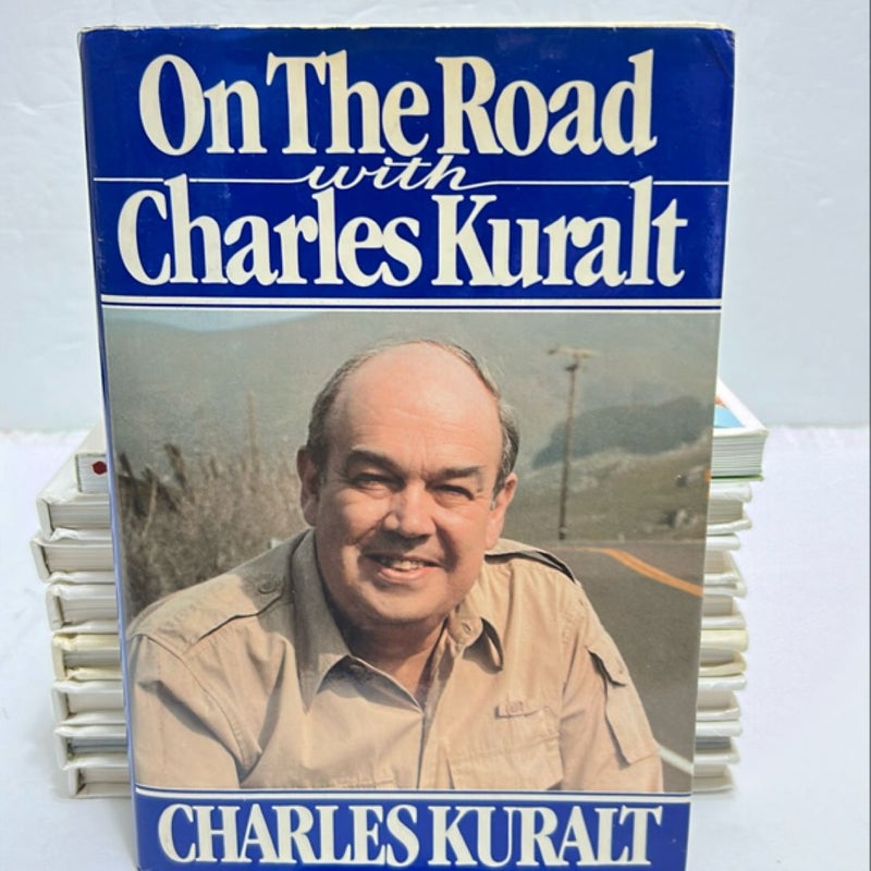 On the road with Charles the road with Charles Kuralt