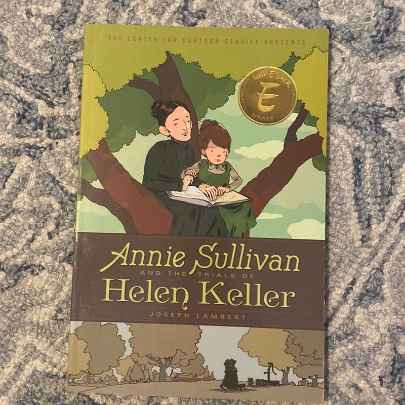 Annie Sullivan and the Trials of Helen Keller