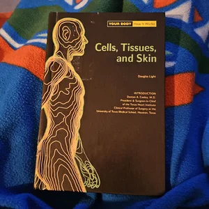 Cells, Tissue, and Skin