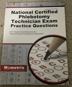 National Certified Phlebotomy Technician Exam Practice Questions