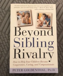 Beyond Sibling Rivalry