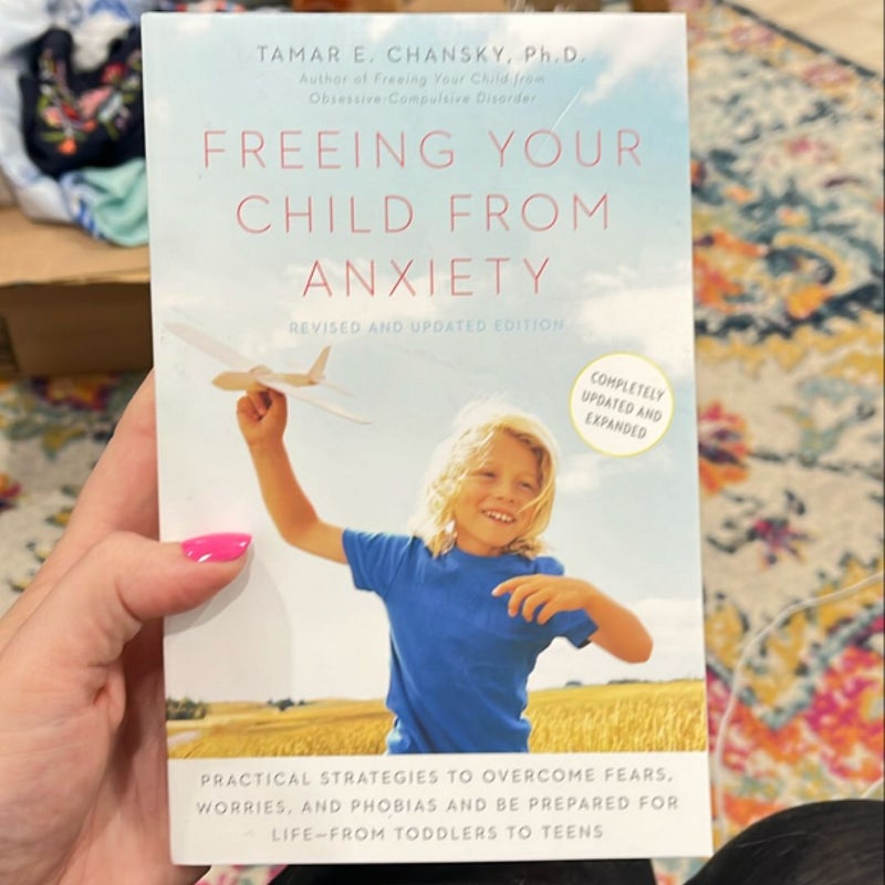 Freeing Your Child from Anxiety, Revised and Updated Edition