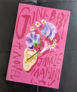 Gunk Baby: A Novel