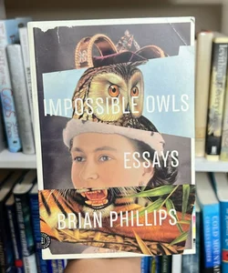 Impossible Owls: Essays