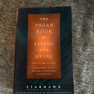 The Pagan Book of Living and Dying