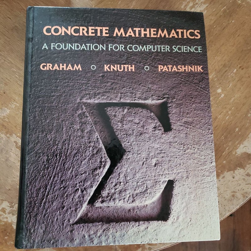 Concrete Mathematics by Ronald L. Graham, Donald E. Knuth, Oren