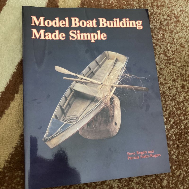Model Boat Building Made Simple