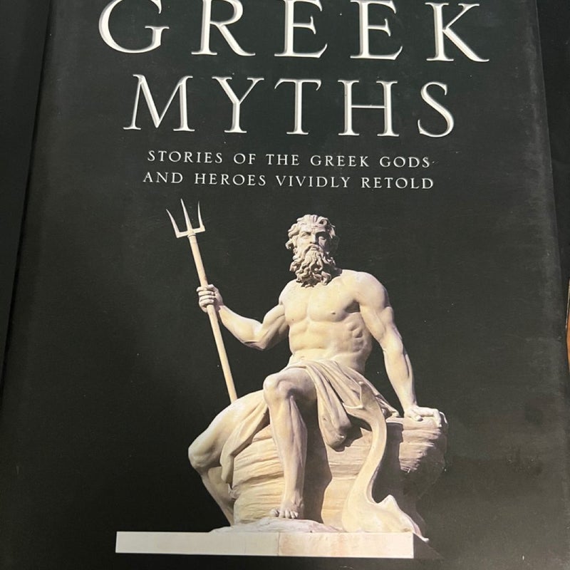 The Greek Myths Stories of the Greek Gods and Heroes Vividly Retold