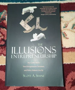 The Illusions of Entrepreneurship