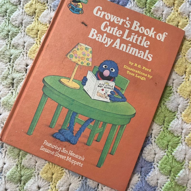 Grover's Book of Cute Little Baby Animals