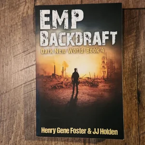 EMP Backdraft (Dark New World, Book 4) - an EMP Survival Story