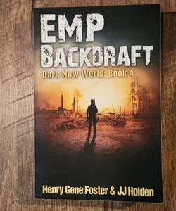 EMP Backdraft (Dark New World, Book 4) - an EMP Survival Story