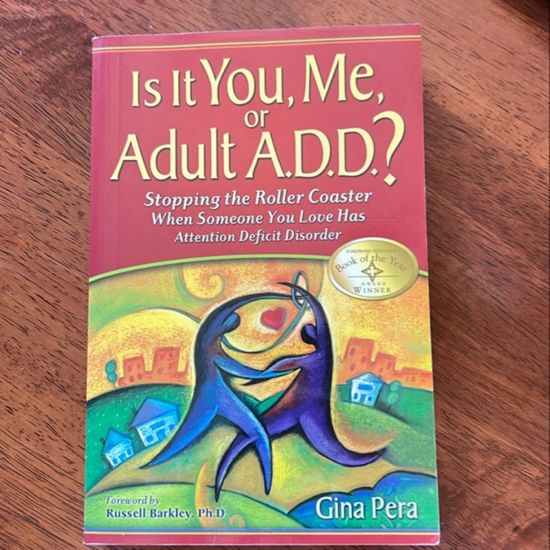 Is It You, Me, or Adult A. D. D. ?