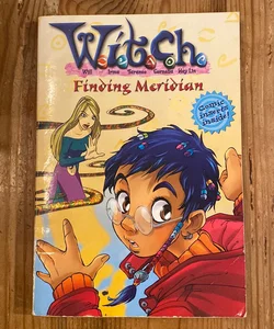 W. I. T. C. H. Chapter Book: Finding Meridian - Book #3