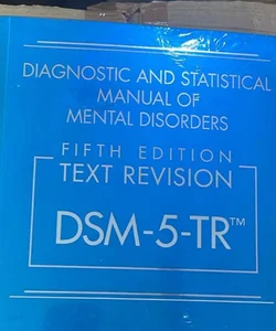 Diagnostic and Statistical Manual of Mental Disorders, Fifth Edition, Text Revision (DSM-5-TR(tm))