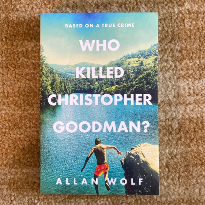 Who Killed Christopher Goodman? Based on a True Crime