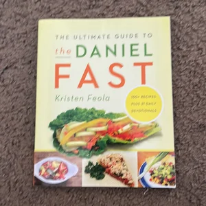 The Ultimate Guide to the Daniel Fast