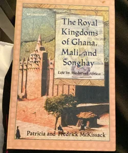 The royal kingdoms of Ghana, Mali, and songhay