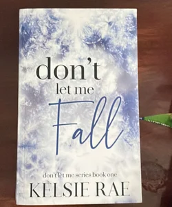 Don’t let me fall
