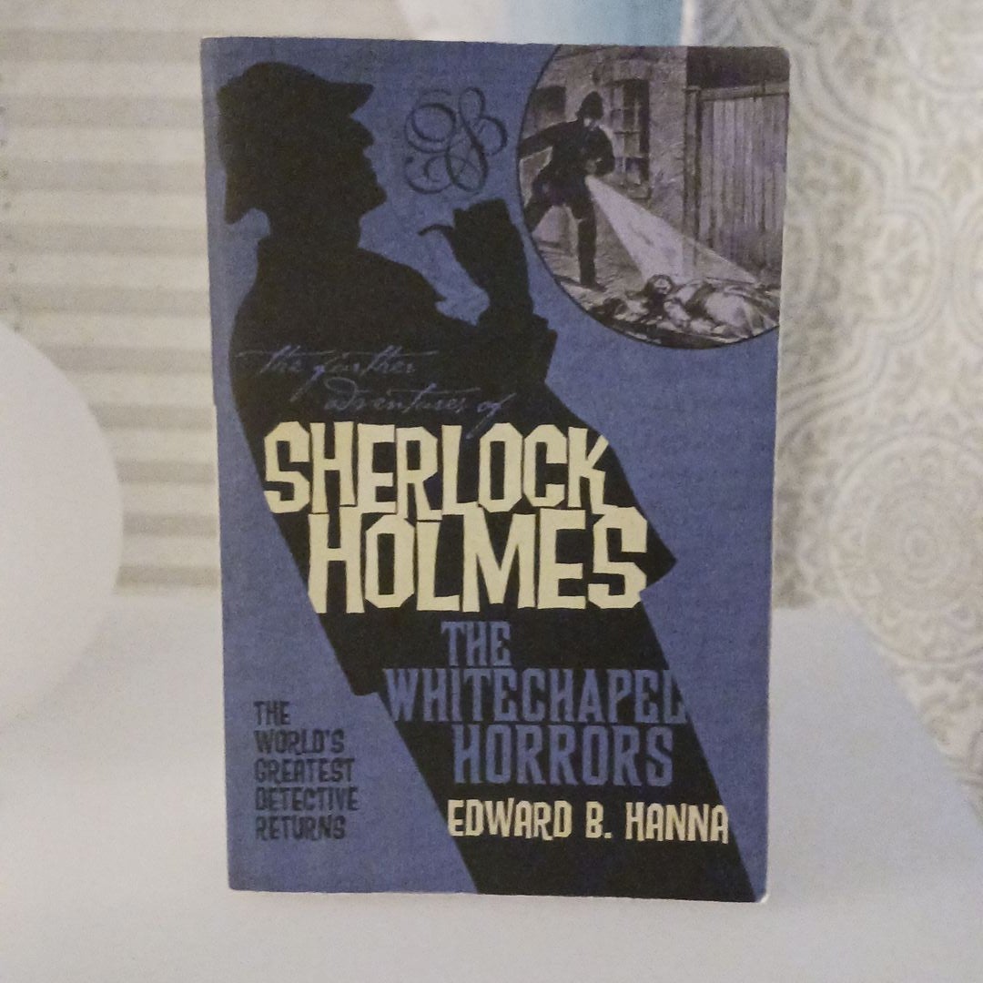 The Further Adventures of Sherlock Holmes: the Whitechapel Horrors