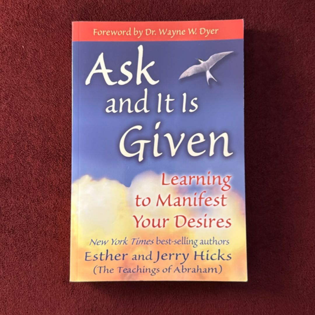 Ask and It Is Given