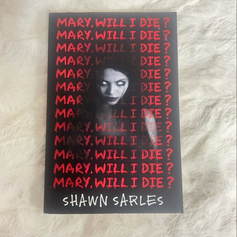 Mary, Will I Die?