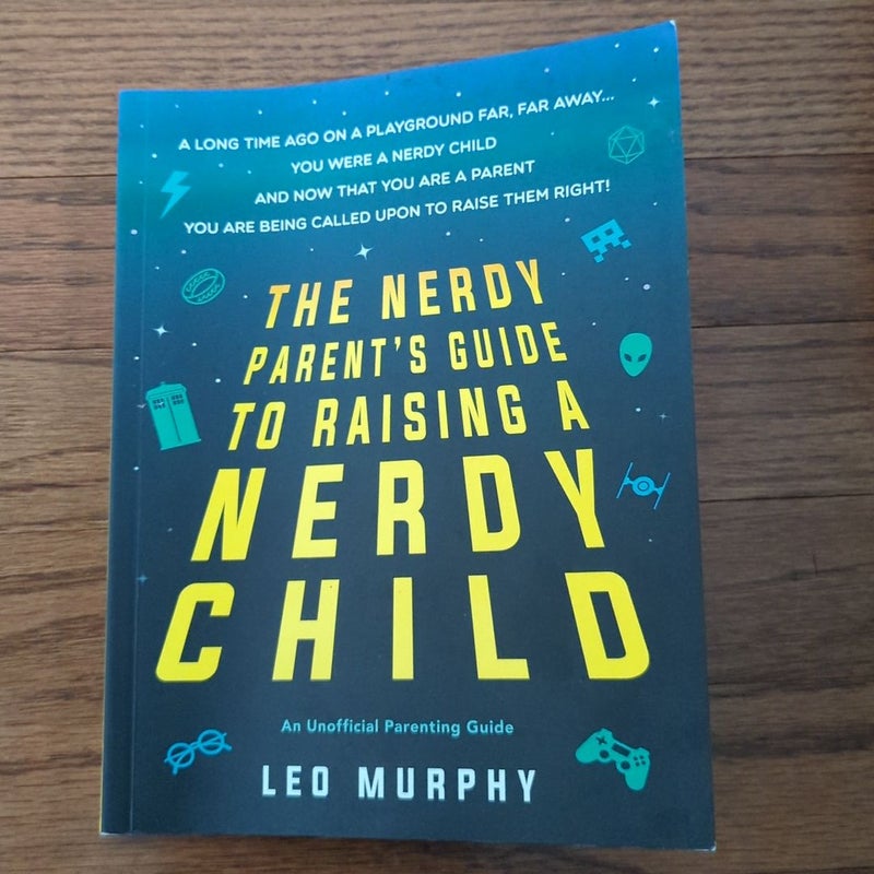 Nerdy Parent's Guide to Raising a Nerdy Child