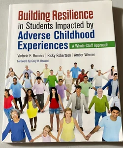 Building Resilience in Students Impacted by Adverse Childhood Experiences