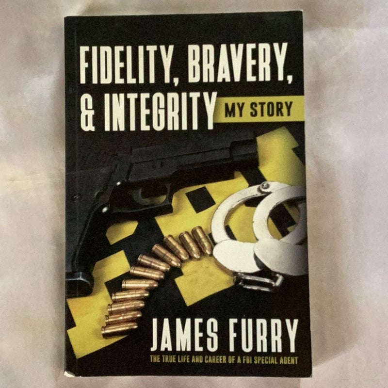 Fidelity, Bravery, and Integrity